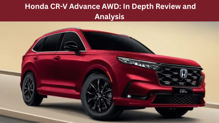 2025 Honda CR-V Advance AWD: In Depth Review and Analysis