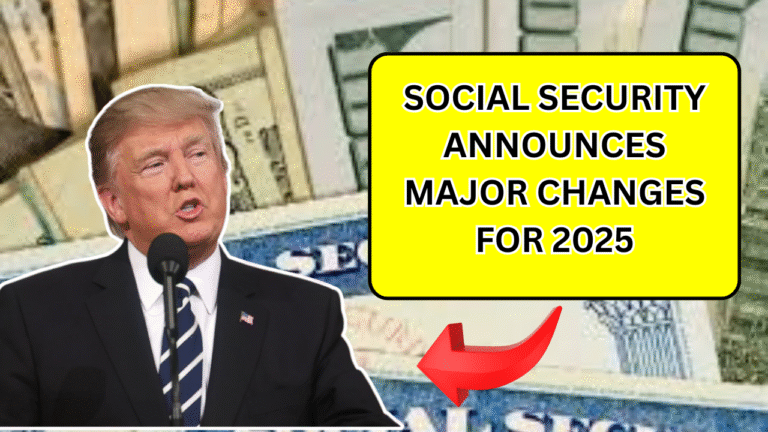 Social Security Announces Major Changes for 2025: Here’s How It Will Impact Retirees