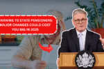 Warning to State Pensioners: Major Changes Could Cost You Big in 2025