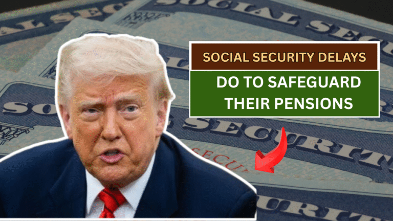 Social Security Delays: What Retirees Can Do to Safeguard Their Pensions