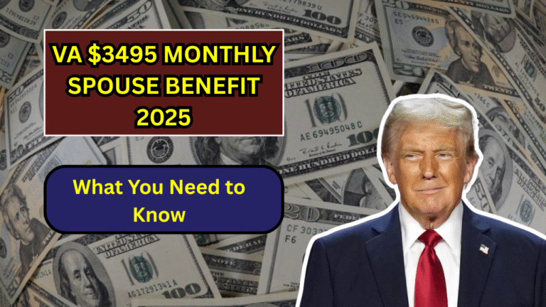 VA $3495 Monthly Spouse Benefit: What You Need to Know in 2025