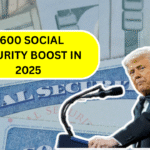 $600 Social Security Boost in 2025: Eligibility, Payment Dates, and What You Need to Know