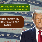 Social Security Disability Insurance for May 2025: Payment Amounts, Eligibility, and Key Dates
