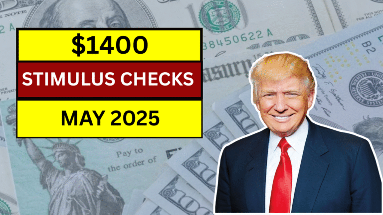 $1400 Stimulus Checks for May 2025: Are You Eligible? Everything You Need to Know