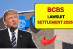 BCBS Lawsuit Settlement 2025 – $2.67 Billion Payout Arriving in Bank Accounts This May